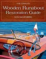 Title: The Complete Wooden Runabout Restoration Guide, Author: Don Danenberg