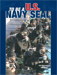 Title: To Be a U. S. Navy Seal, Author: Cliff Hollenbeck