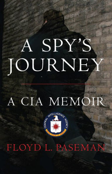 A Spy's Journey: A CIA Memoir