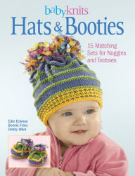 Title: BabyKnits Hats & Booties: 15 Matching Sets for Noggins and Tootsies, Author: Edie Eckman