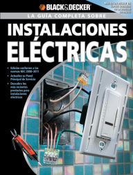 Title: La Guia Completa sobre Instalaciones Electricas: -Edicion Conforme a las normas NEC 2008-2011 -Actualice su Panel Principal de Servicio -Descubra los, Author: Editors of CPi