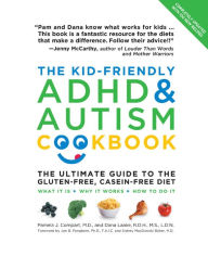 Title: The Kid-Friendly ADHD and Autism Cookbook: The Ultimate Guide to the Gluten-Free, Casein-Free Diet, Author: Pamela J. Compart