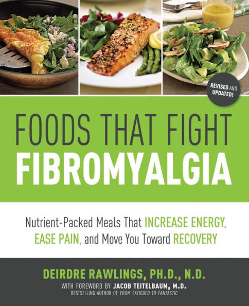 Food that Helps Win the Battle Against Fibromyalgia: Ease Everyday Pain and Fight Fatigue