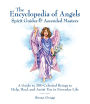 Encyclopedia of Angels, Spirit Guides and Ascended Masters: A Guide to 200 Celestial Beings to Help, Heal, and Assist You in Everyday Life