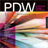 Title: Publication Design Workbook: A Real-World Guide to Designing Magazines, Newspapers, and Newsletters, Author: Timothy Samara