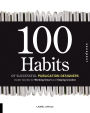 100 Habits of Successful Publication Designers: Insider Secrets for Working Smart and Staying Creative