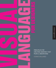 Title: Visual Language for Designers: Principles for Creating Graphics That People Understand (PagePerfect NOOK Book), Author: Connie Malamed