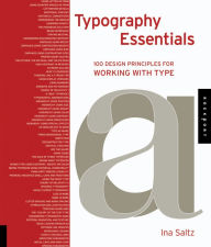 Title: Typography Essentials: 100 Design Principles for Working with Type, Author: Ina Saltz
