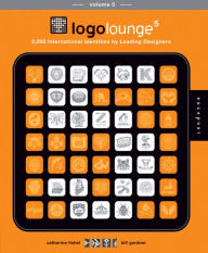 Title: LogoLounge 5: 2,000 International Identities by Leading Designers, Author: Bill Gardner