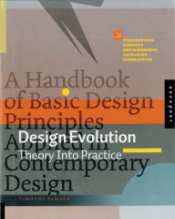 Title: Design Evolution: A Handbook of Basic Design Principles Applied in Contemporary Design, Author: Timothy Samara