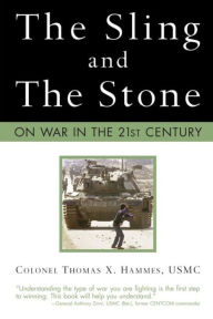 Title: The Sling and the Stone: On War in the 21st Century, Author: USMC Hammes