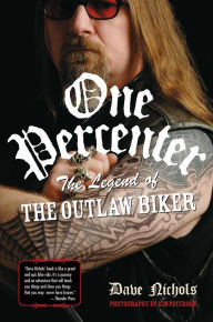 Title: One Percenter: The Legend of the Outlaw Biker, Author: Dave Nichols