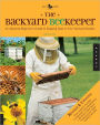 The Backyard Beekeeper - Revised and Updated: An Absolute Beginner's Guide to Keeping Bees in Your Yard and Garden