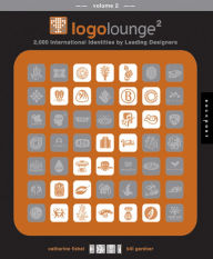 Title: LogoLounge 2: 2,000 International Identities by Leading Designers, Author: Bill Gardener