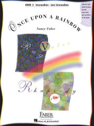 Title: Once upon a Rainbow: Intermediate to Late Intermediate Original Compositions, Author: Nancy Faber