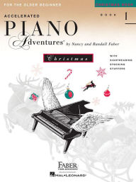 Title: Accelerated Piano Adventures for the Older Beginner - Christmas Book 1, Author: Nancy Faber