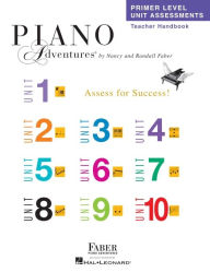 Title: Primer Level Unit Assessments Teacher Handbook - Piano Adventures by Nancy and Randall Faber, Author: Nancy Faber