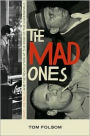 The Mad Ones: Crazy Joe and the Revolution at the Edge of the Underworld