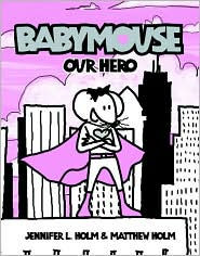 Title: Our Hero (Babymouse Series #2), Author: Jennifer L. Holm