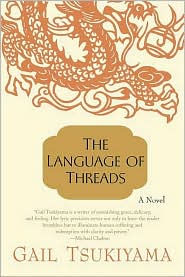 Title: The Language of Threads, Author: Gail Tsukiyama