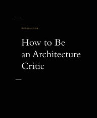 Title: Writing About Architecture: Mastering the Language of Buildings and Cities, Author: Alexandra  Lange