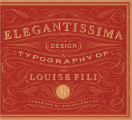 Title: Elegantissima: The Design and Typography of Louise Fili, Author: Louise Fili