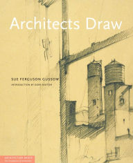 Title: Architects Draw: Freehand Fundamentals, Author: Sue Ferguson Gussow