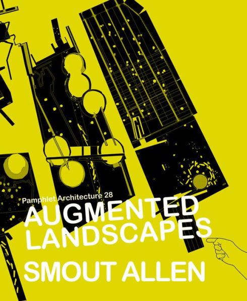 Pamphlet Architecture 28: Augmented Landscapes