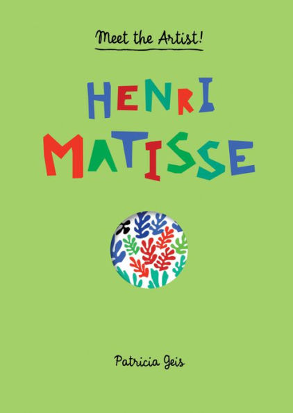 Meet the Artist Henri Matisse: Meet the Artist