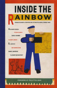 Title: Inside the Rainbow: Russian Children's Literature 1920-1935: Beautiful Books, Terrible Times, Author: Julian Rothenstein