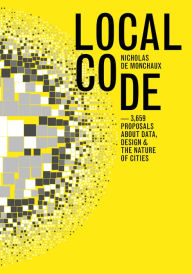 Ebooks for mobile free download Local Code: 3659 Proposals About Data, Design, and the Nature of Cities by Nicholas de Monchaux (English literature)