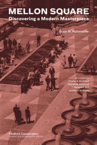 Title: Mellon Square: Discovering a Modern Masterpiece, Author: Susan Rademacher