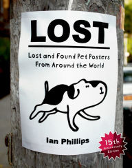 Title: Lost: Lost and Found Pet Posters from Around the World, Author: Ian Phillips