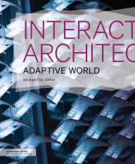 Title: Interactive Architecture: Adaptive World, Author: Michael Fox