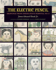 Title: The Electric Pencil: Drawings from Inside State Hospital No. 3, Author: James Edward Deeds Jr.