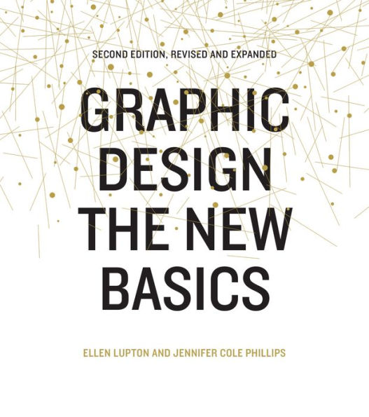 Graphic Design: The New Basics (Second Edition, Revised and Expanded)