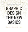 Graphic Design: The New Basics (Second Edition, Revised and Expanded)