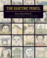 Title: The Electric Pencil: Drawings from Inside State Hospital No. 3, Author: Jeffrey a Auerbach