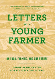 Title: Letters to a Young Farmer: On Food, Farming, and Our Future, Author: Martha Hodgkins