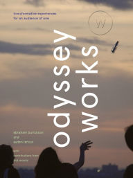 Title: Odyssey Works: Transformative Experiences for an Audience of One, Author: Abraham Burickson
