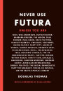 Never Use Futura (The history of a typeface)