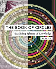 Title: The Book of Circles: Visualizing Spheres of Knowledge, Author: Manuel Lima