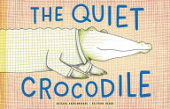 Title: The Quiet Crocodile, Author: Alan Braden