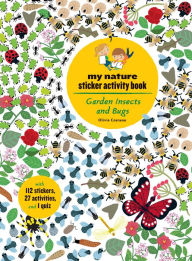 Title: Garden Insects and Bugs: My Nature Sticker Activity Book, Author: Olivia Cosneau