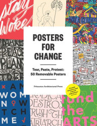Title: Posters for Change: Tear, Paste, Protest: 50 Removable Posters, Author: Princeton Architectural Press