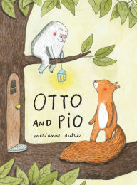 Title: Otto and Pio (Read aloud book for children about friendship and family), Author: Marianne Dubuc