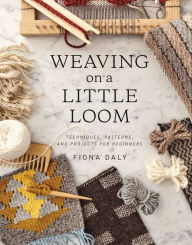 Title: Weaving on a Little Loom, Author: Fiona Daly