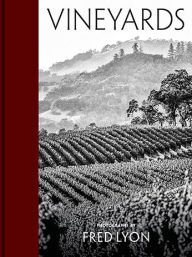Title: Vineyards: Photographs by Fred Lyon (beautiful photographs taken over seventy years of visiting vineyards around the world), Author: Fred Lyon