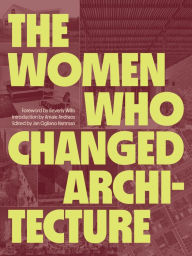 Free downloads of ebooks for blackberry The Women Who Changed Architecture