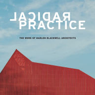 Download pdf books for ipad Radical Practice: The Work of Marlon Blackwell Architects RTF DJVU by Peter MacKeith, Jonathan Boelkins 9781616898953 (English literature)